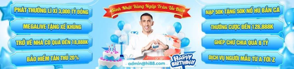 Sinh Nhật Hi88 – Đại Tiệc Quà Tặng 3.000 Tỷ Cực Khủng!